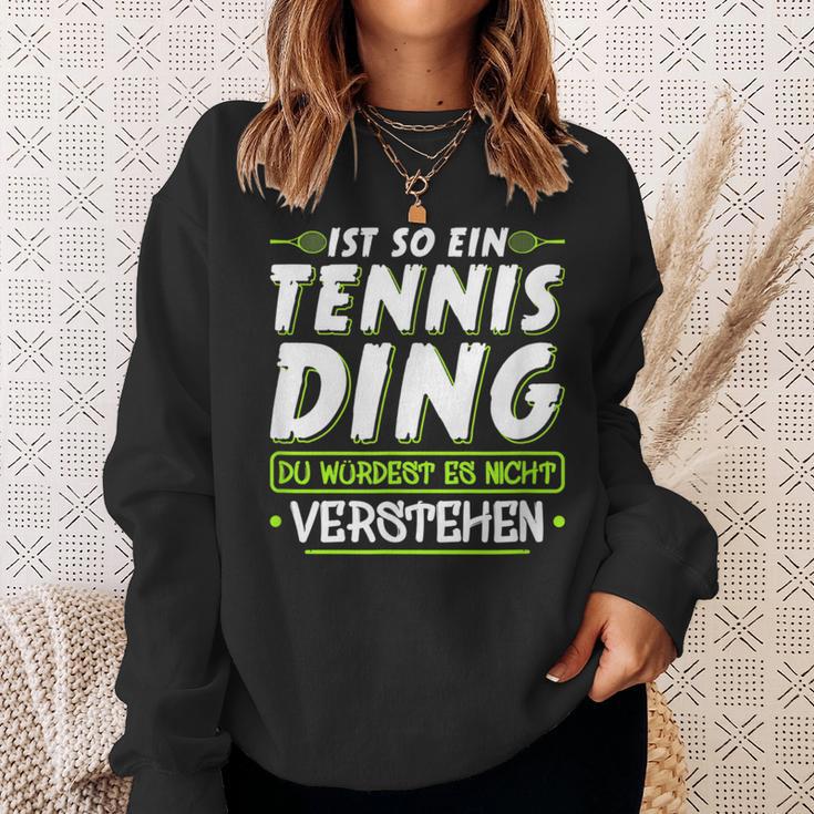 Ist So Ein Tennis Ding Tennis Sweatshirt Geschenke für Sie