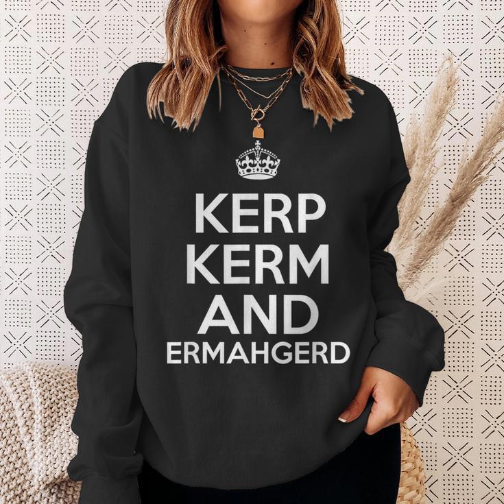 Kerp Kerm And Ermahgerd Sweatshirt Geschenke für Sie