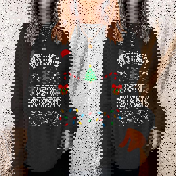Most Likely To Get The Most Presents Family Christmas Sweatshirt Gifts for Her
