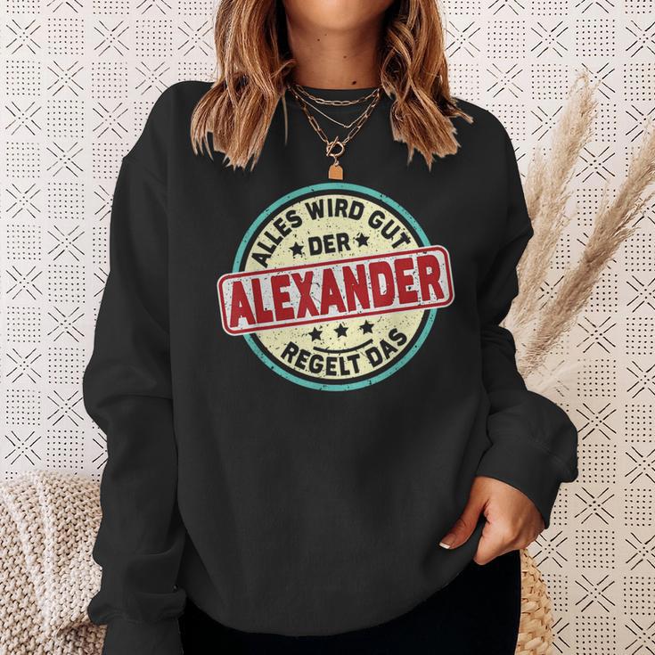 Name Alexander Alles Wird Gut Der Alexander Regelt Das Sweatshirt Geschenke für Sie