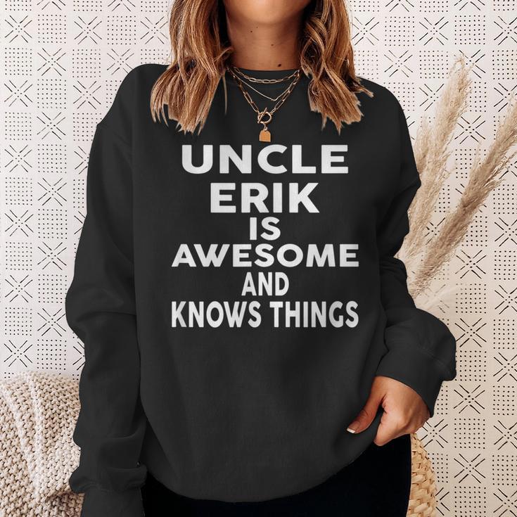 Onkel Erik Ist Großartig Und Weiß Dinge Sweatshirt Geschenke für Sie