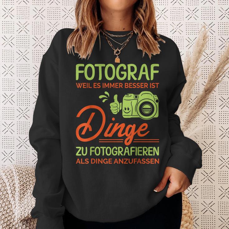 Photographer Weil Es Besser Ist Dinge Zu Fotoieren S Sweatshirt Geschenke für Sie