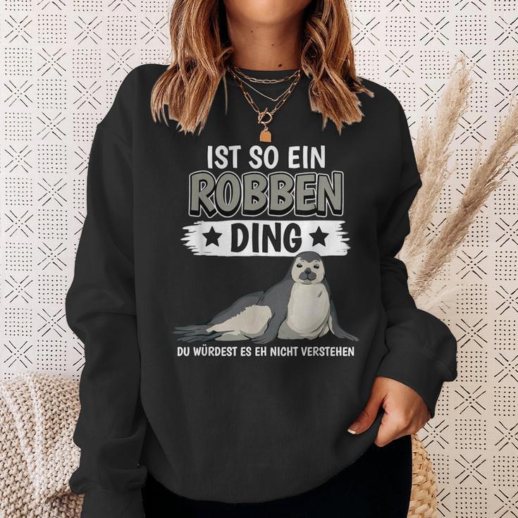 Robben Seehund Sachen Ist So Ein Robben Ding Seal Sweatshirt Geschenke für Sie