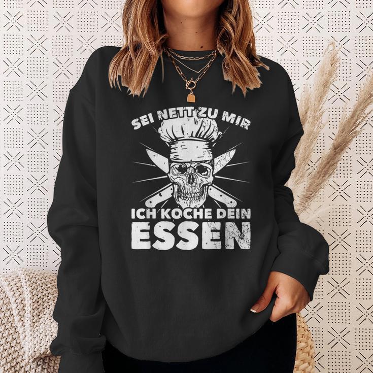 Sei Nett Zu Mir Ich Koche Dein Essen S Sweatshirt Geschenke für Sie