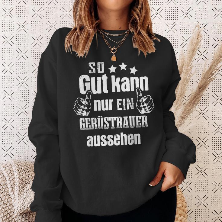 So Gut Kann Nur Ein Scaffolderbauer Aussehen Sweatshirt Geschenke für Sie