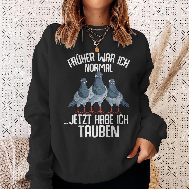 Taube Früher War Ich Normal Jetzt Taubenzucht Sweatshirt Geschenke für Sie