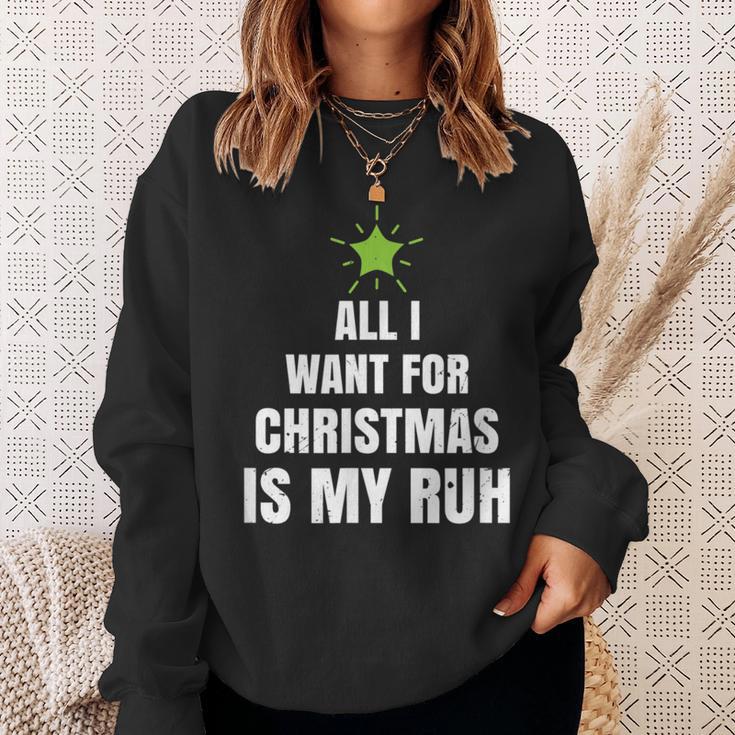 All I Want For Christmas Is My Ruh Geschenk For Christmas Sweatshirt Geschenke für Sie