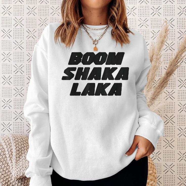 Boom Shakalaka Sweatshirt Geschenke für Sie