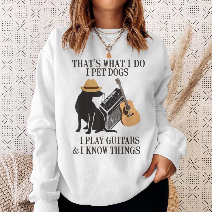 Das Ist Was Ich Mache Ich Pet Dogs Ich Spiel Guitarren Und Ich Weiß Things Sweatshirt Geschenke für Sie