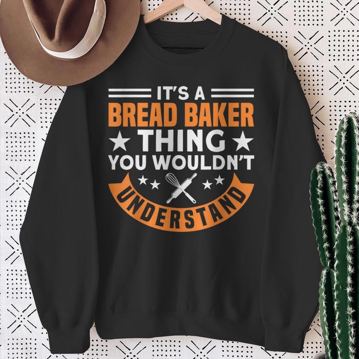 Brotbacken Es Ist Ein Brot-Bäcker-Ding Brotbäcker Sweatshirt Geschenke für alte Frauen