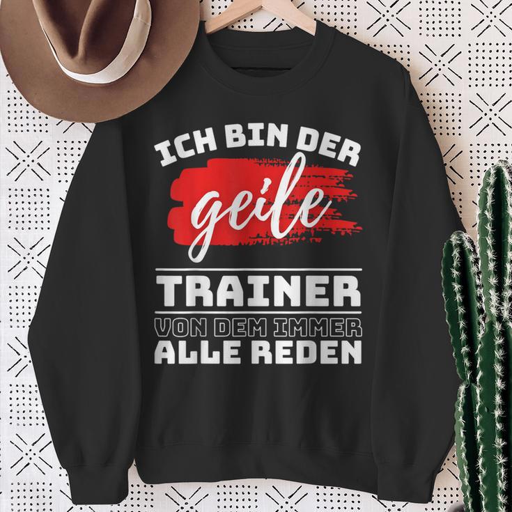 Coach Sport Ich Bin Der Geille Trainer Ich Bin Der Geile Sweatshirt Geschenke für alte Frauen