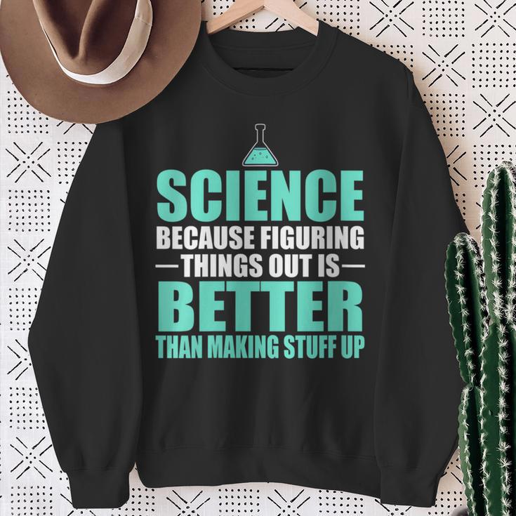 Damen Wissenschaft Dinge Herauszufinden Ist Besser Als Dinge Zu Erfinden Mit-Ausschnitt Sweatshirt Geschenke für alte Frauen