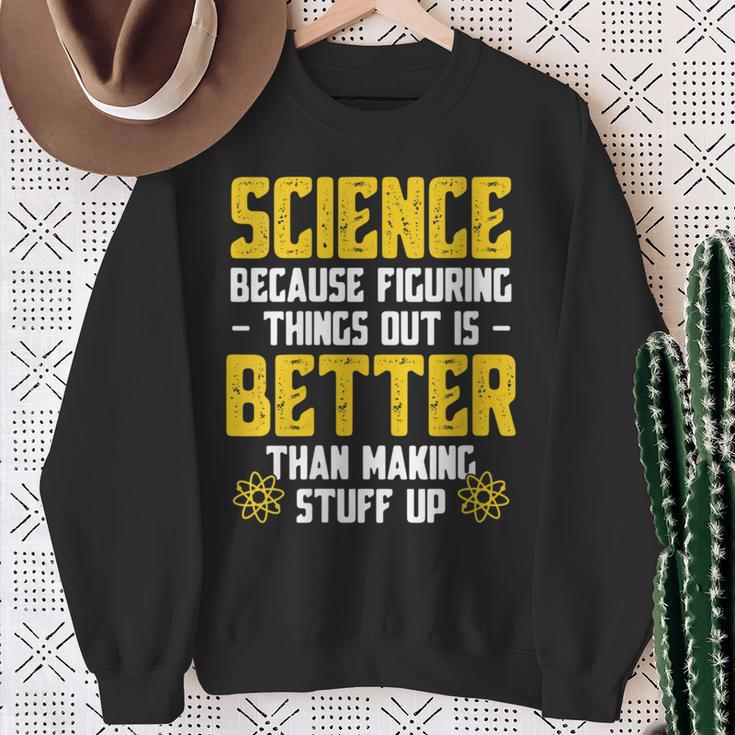 Damen Wissenschaft Weil Es Besser Ist Dinge Herauszufinden Lustige Wissenschaft Mit-Ausschnitt Sweatshirt Geschenke für alte Frauen