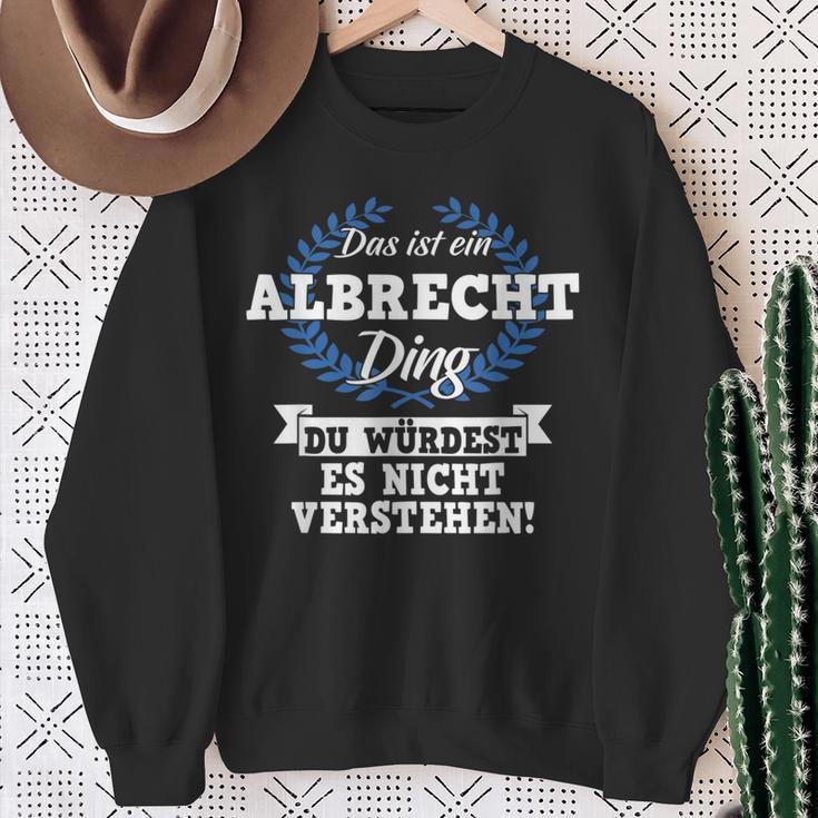 Das Ist Ein Albrecht Ding Du Würdest Es Nicht Understand Sweatshirt Geschenke für alte Frauen