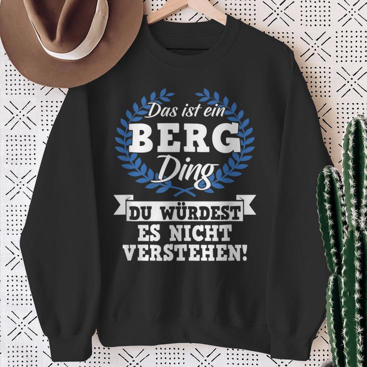 Das Ist Ein Berg Ding Du Würdest Es Nicht Understand Sweatshirt Geschenke für alte Frauen