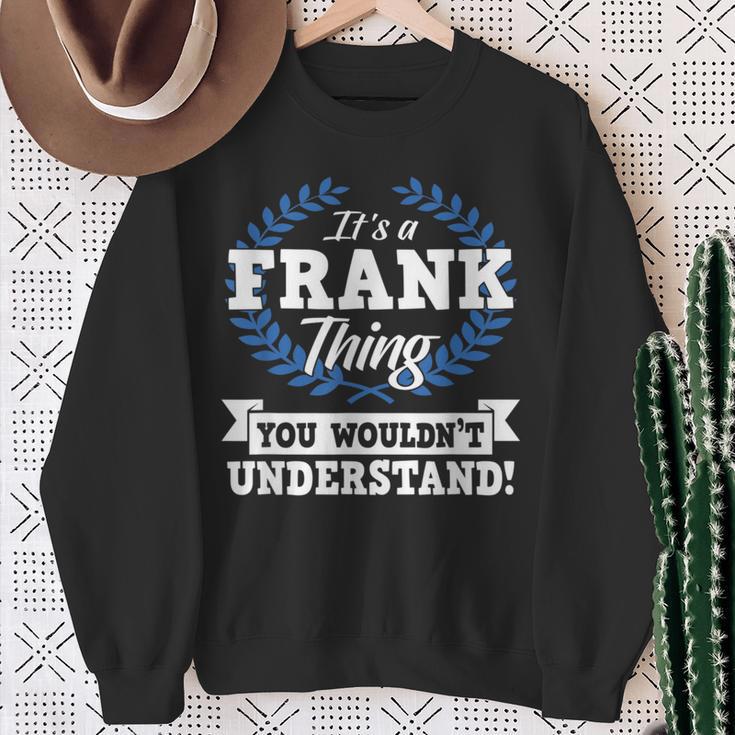 Das Ist Ein Frank Ding Du Würdest Es Nicht Understand Sweatshirt Geschenke für alte Frauen