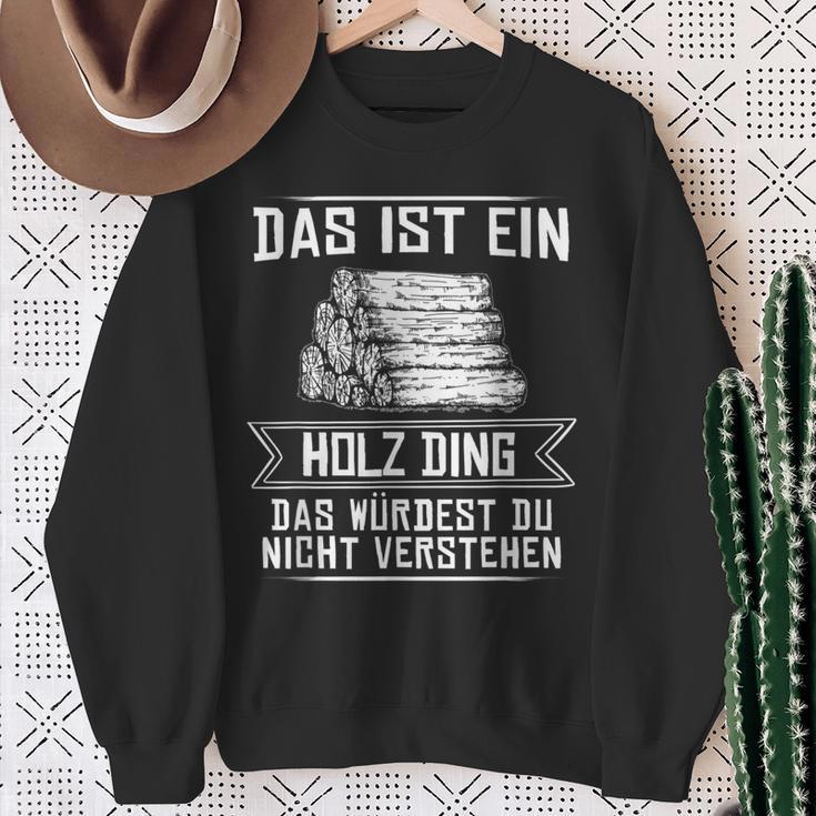 'Das Ist Ein Holz Ding Das Würdest Nicht Understand' Sweatshirt Geschenke für alte Frauen