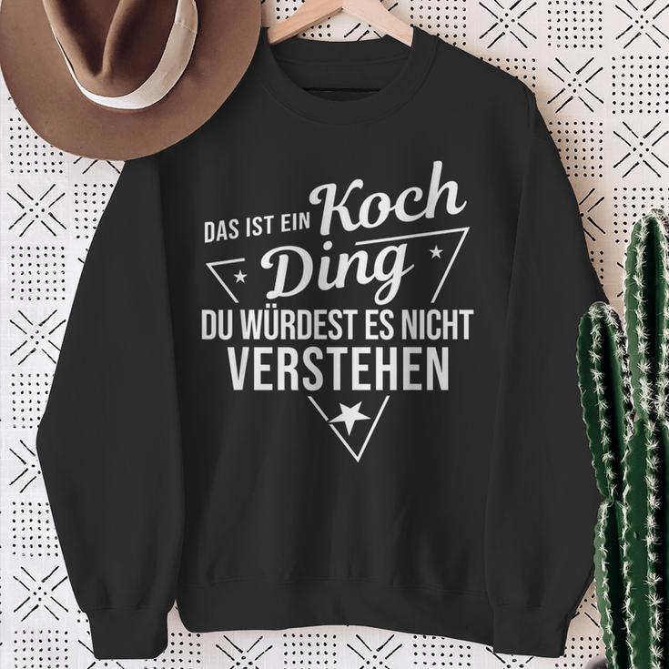 Das Ist Ein Koch Ding Du Würdest Es Nicht Understand Sweatshirt Geschenke für alte Frauen