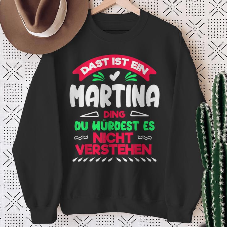 Das Ist Ein Martina Ding Du Würdest Es Nichterstehen Name Sweatshirt Geschenke für alte Frauen