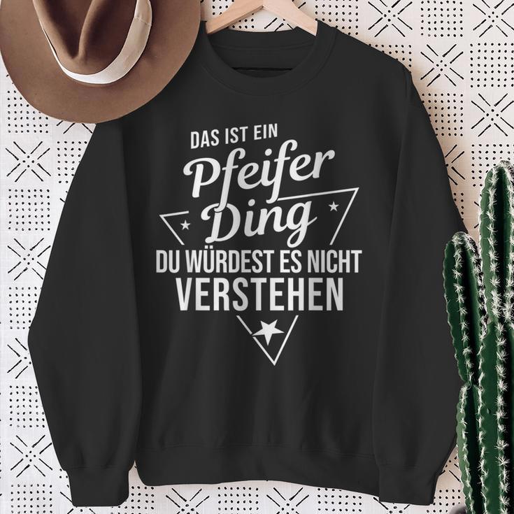 Das Ist Ein Pfeifer Ding Du Würdest Es Nicht Understand Sweatshirt Geschenke für alte Frauen