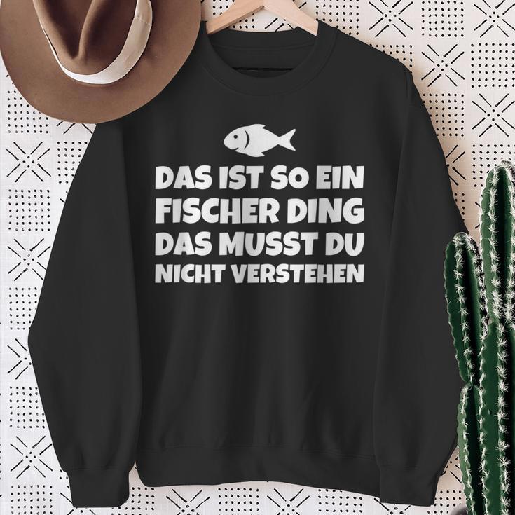 Das Ist So Ein Fischer Ding Das Musst Du Nicht Sweatshirt Geschenke für alte Frauen