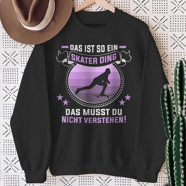 Das Ist So Ein Skater Ding Longboarder Skateboard Sweatshirt Geschenke für alte Frauen