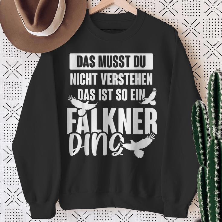 Das Muss Du Nicht Understand Is So Ein Falkner Ding S Sweatshirt Geschenke für alte Frauen