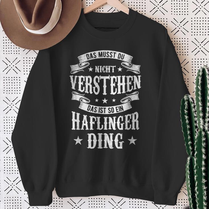 Das Musst Du Nichtertsehen Das Ist So Ein Haflinger Ding Sweatshirt Geschenke für alte Frauen