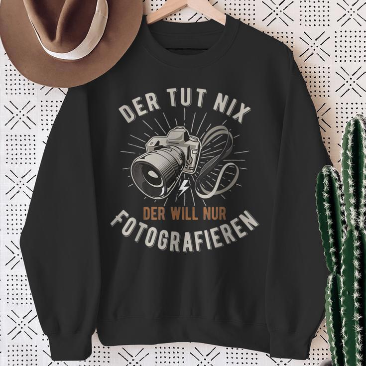 Der Tut Nix Der Will Nur Fotoen Sweatshirt Geschenke für alte Frauen