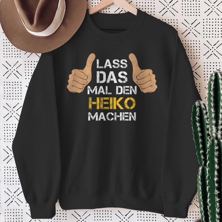 First Name Heiko Lass Das Mal Den Heiko Machen S Sweatshirt Geschenke für alte Frauen