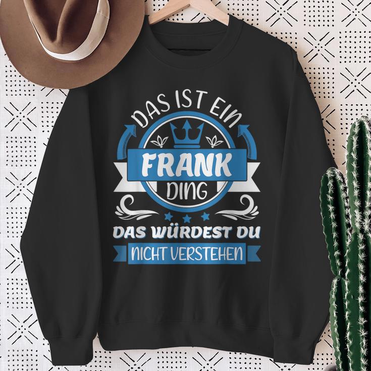 Frank Name Name Name Day Das Ist Ein Frank Ding Sweatshirt Geschenke für alte Frauen