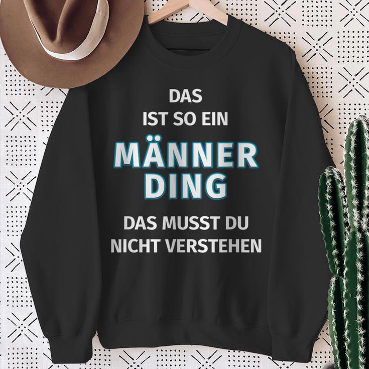 Fun Das Ist So Ein Männer Ding Statement Sweatshirt Geschenke für alte Frauen