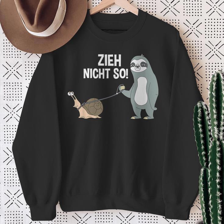 Zieh Nicht So Sweatshirt Geschenke für alte Frauen