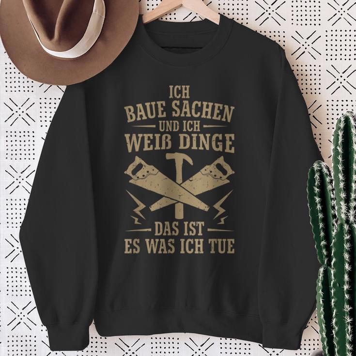 Ich Baua Sachen Und Ich Weiß Dinge Das Ist Es Was Ich Tue Sweatshirt Geschenke für alte Frauen