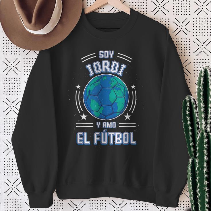 Ich Bin Jordi Und Ich Liebe Den Fußball Für Fußballfans Sweatshirt Geschenke für alte Frauen