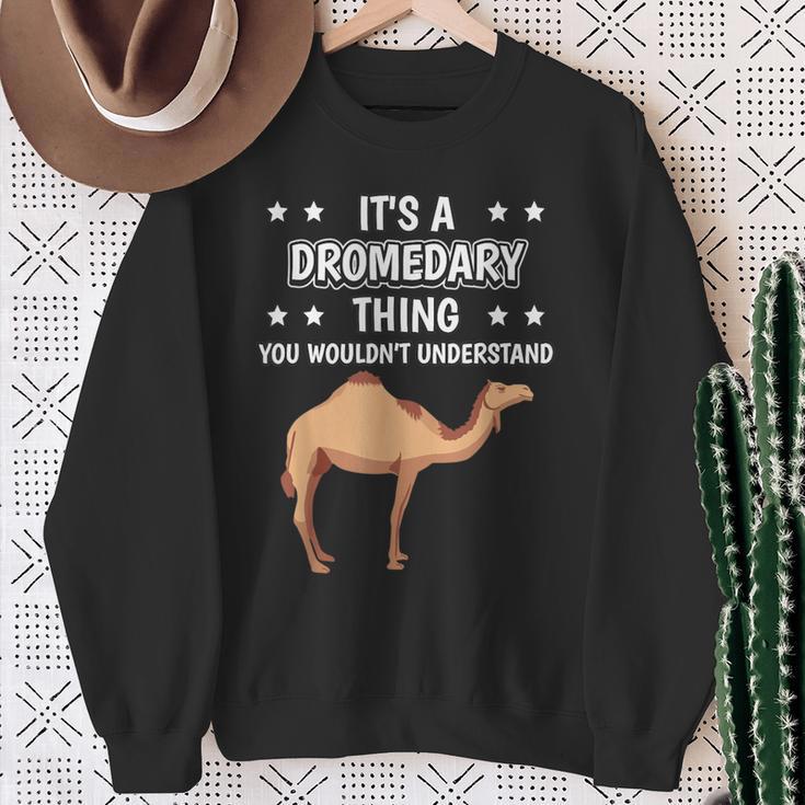 Ist So Ein Dromedar Ding Lustiger Spruch Dromedare Sweatshirt Geschenke für alte Frauen