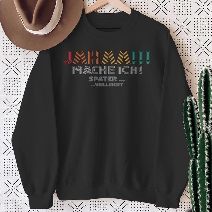 Jahaa Mach Ich Späterielleicht Lustige Sprüche Sweatshirt Geschenke für alte Frauen