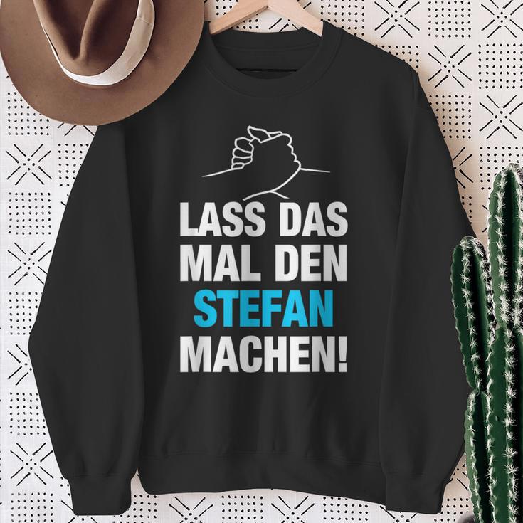 Lass Das Mal Den Stefan Machen First Name Saying Sweatshirt Geschenke für alte Frauen