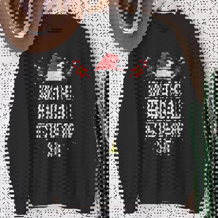 Look at Me Being All Festive and Shit Christmas Tree Sweatshirt Gifts for Old Women