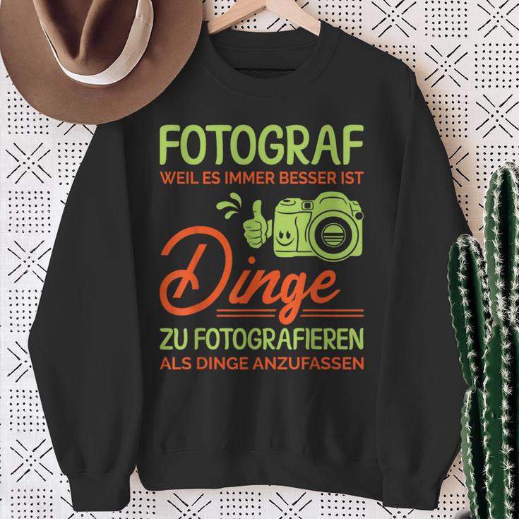 Photographer Weil Es Besser Ist Dinge Zu Fotoieren S Sweatshirt Geschenke für alte Frauen