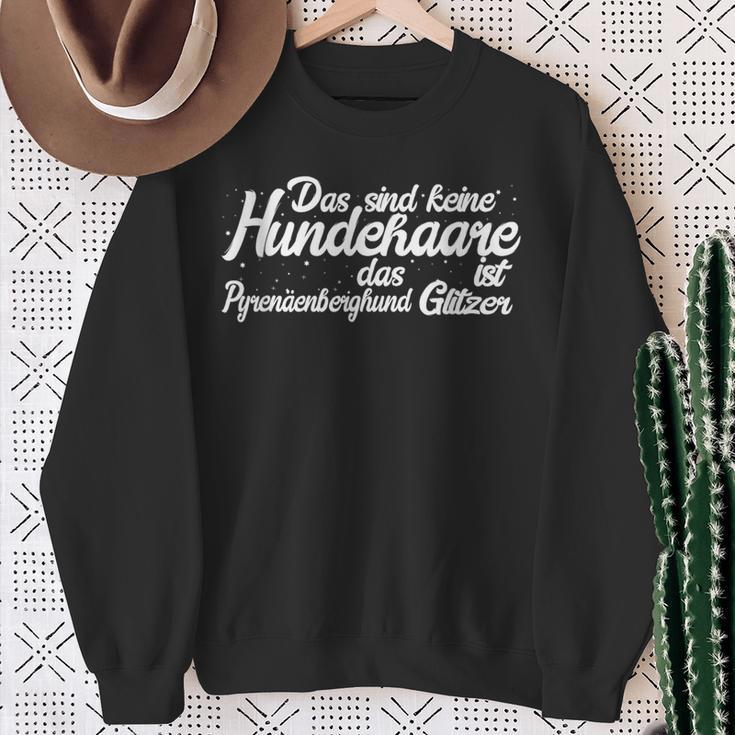 Pyrenäenberghund Das Sind Keine Hundehaare Dog Sweatshirt Geschenke für alte Frauen