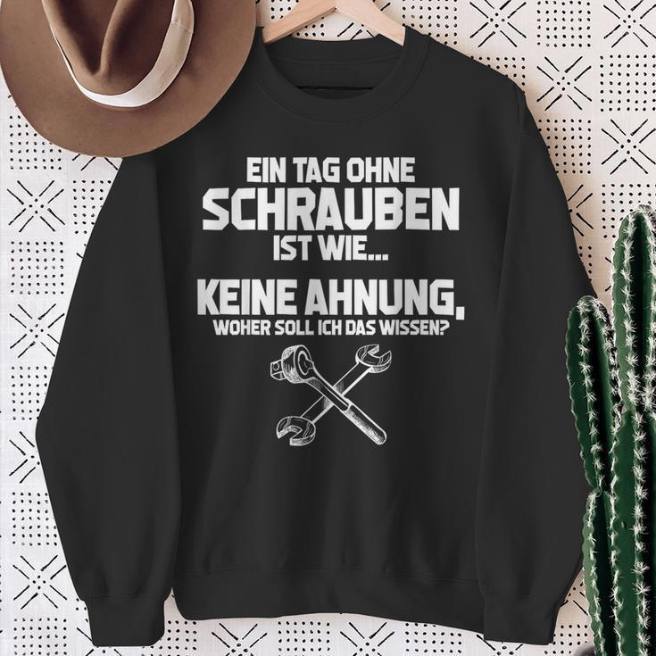 Schrauber Mechanic Tag Ohne Schrauben Inmöglich S Sweatshirt Geschenke für alte Frauen