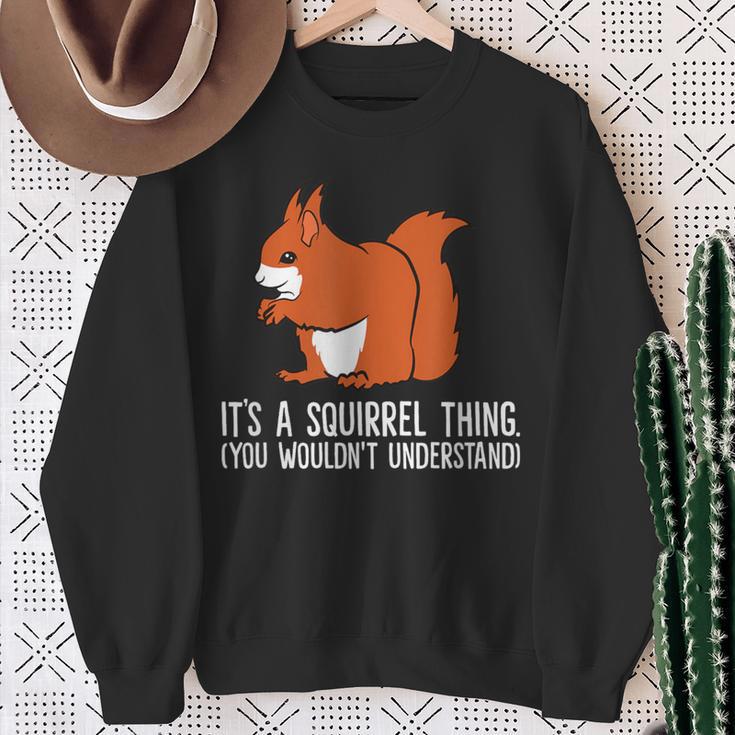 Squirrel Es Ist Ein Squirrel-Ding Das Du Nicht Understand S Sweatshirt Geschenke für alte Frauen