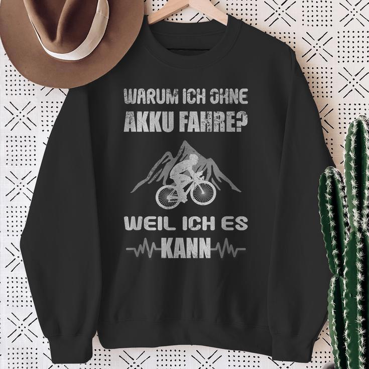 Warum Ich Ohne Akku Fahre Weil Ich Es Kann Fahrradiker S Sweatshirt Geschenke für alte Frauen