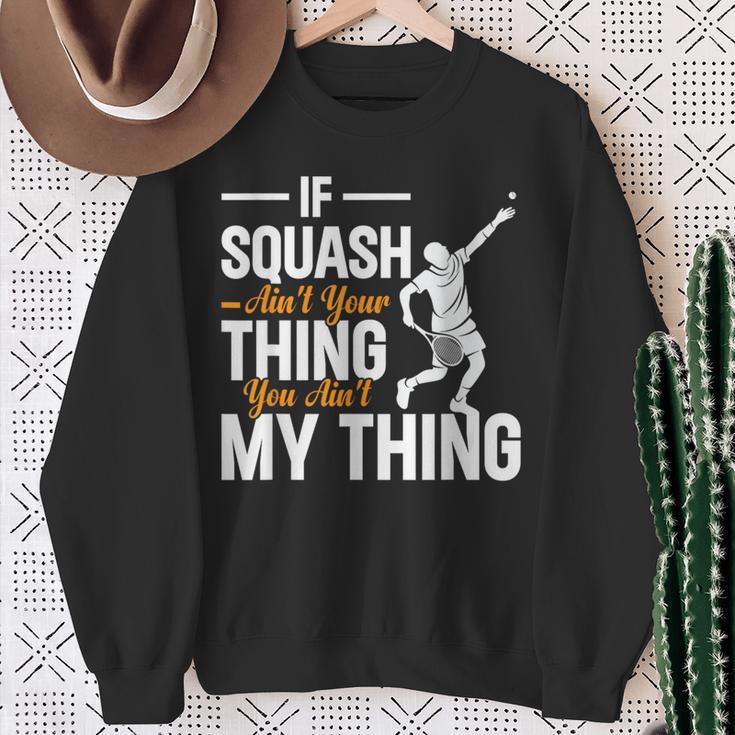 Wenn Squash Nicht Dein Ding Ist Bist Du Nicht Mein Ding Squash Sweatshirt Geschenke für alte Frauen