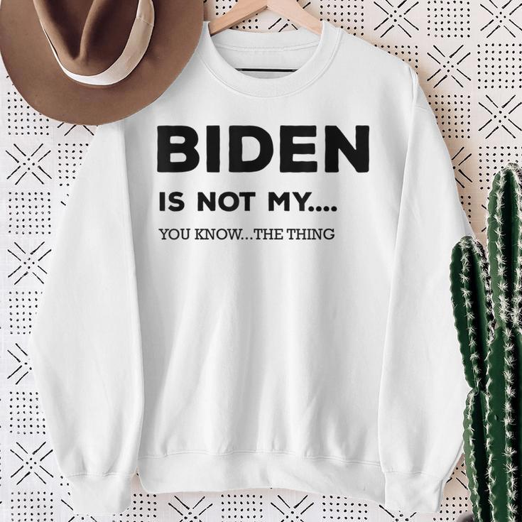 Biden Ist Nicht Mein Du Weißt Das Ding Gray S Sweatshirt Geschenke für alte Frauen