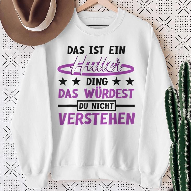 Das Ist Ein Huller Ding Das Würdest Du Nichterstehen Hula Sweatshirt Geschenke für alte Frauen