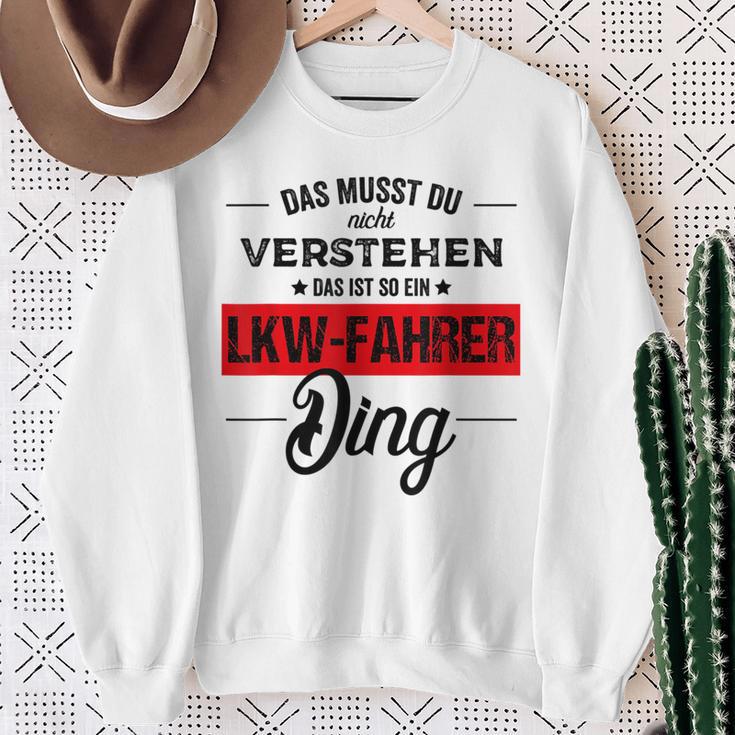 Das Musst Du Nichterstehen Das Ist Ein Lkw Fahrer Ding Sweatshirt Geschenke für alte Frauen