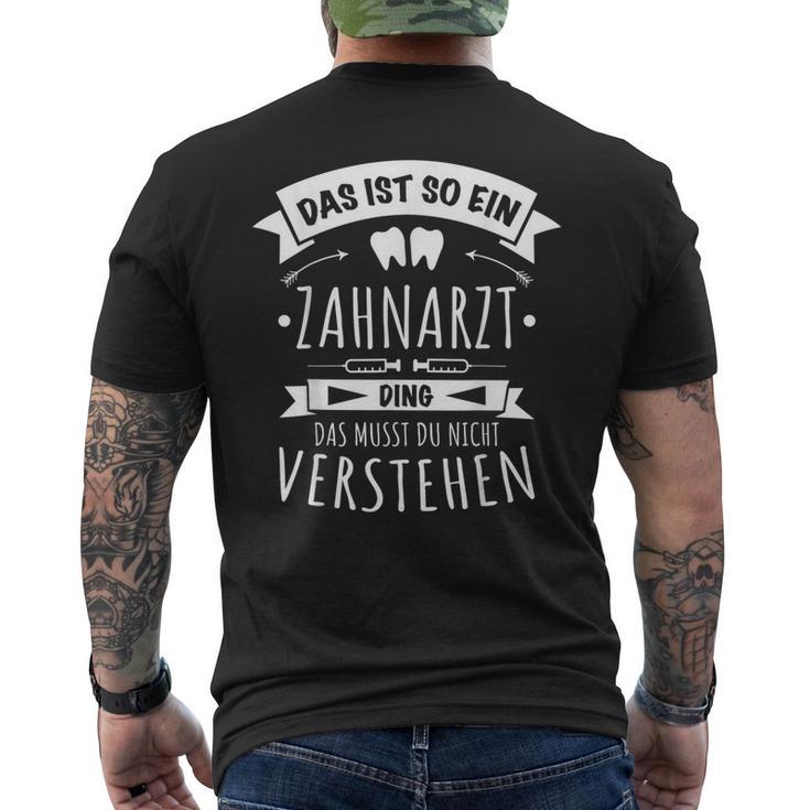 Arzt Zahnmedizin Zahnärztin Das Ist So Ein Zahnarzt Ding T-Shirt mit Rückendruck