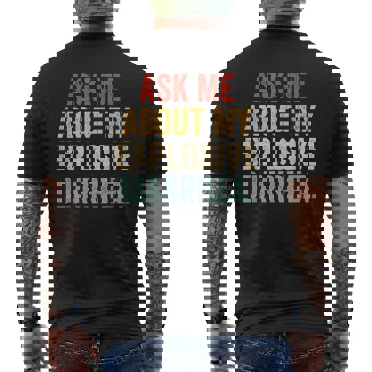 Ask Me About My Explosive Diarrhea Men's T-shirt Back Print